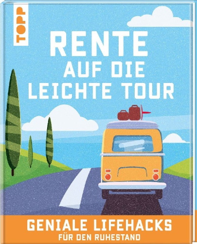 Buchcover und Innenansicht für das Buch: Rente auf die leichte Tour. Geniale Lifehacks für den Ruhestand.