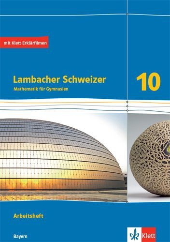 Buchcover und Innenansicht für das Buch: Lambacher Schweizer Mathematik 10. Arbeitsheft plus Lösungsheft Klasse 10. Ausgabe Bayern