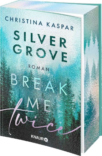 Buchcover und Innenansicht für das Buch: Silver Grove. Break Me Twice