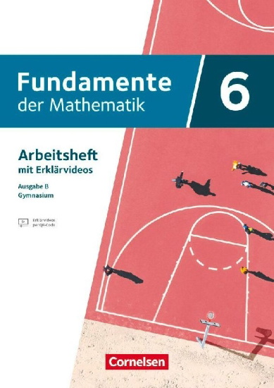 Buchcover und Innenansicht für das Buch: Fundamente der Mathematik 6. Schuljahr - Ausgabe B ab 2024 - Arbeitsheft zum Schulbuch mit Medien und Lösungen