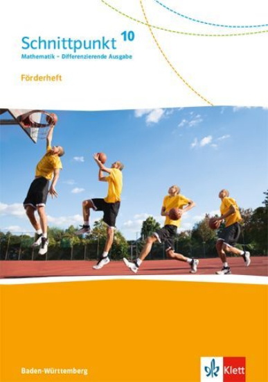 Buchcover und Innenansicht für das Buch: Schnittpunkt Mathematik 10. Förderheft mit Lösungsheft Klasse 10. Differenzierende Ausgabe Baden-Württemberg