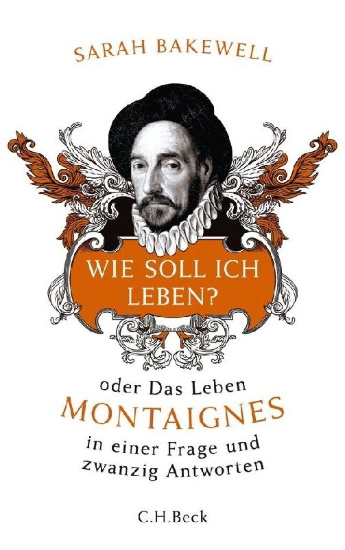 Buchcover und Innenansicht für das Buch: How To Live or A Life of Montaigne in one question and twenty attempts at an answer