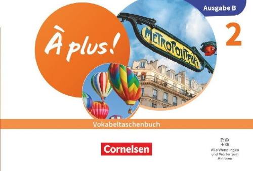 Buchcover und Innenansicht für das Buch: À plus ! Neubearbeitung - Französisch als 1. und 2. Fremdsprache - Ausgabe B für Baden-Württemberg - 2026 - Band 2 - Vokabeltaschenbuch mit Audios und Übungen