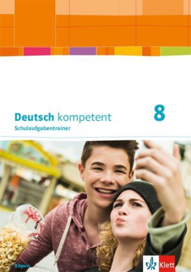 Buchcover und Innenansicht für das Buch: Deutsch kompetent 8. Ausgabe Bayern. Schulaufgabentrainer Klasse 8