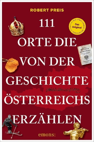 Buchcover und Innenansicht für das Buch: 111 Orte, die von der Geschichte Österreichs erzählen