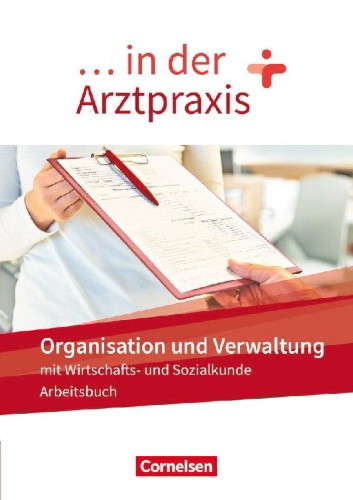 Buchcover und Innenansicht für das Buch: ... in der Arztpraxis. Organisation und Verwaltung - Arbeitsbuch