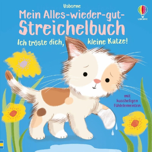 Buchcover und Innenansicht für das Buch: Mein Alles-wieder-gut-Streichelbuch: Ich tröste dich, kleine Katze!