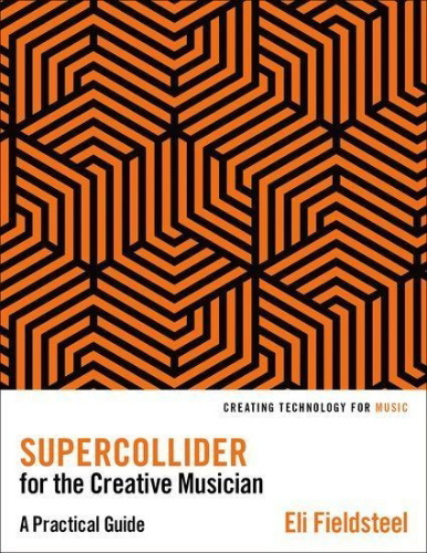 Buchcover und Innenansicht für das Buch: SuperCollider for the Creative Musician