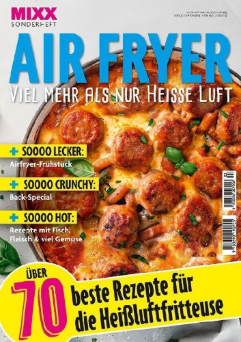 Buchcover und Innenansicht für das Buch: MIXX Airfryer-Spezial: Über 70 Rezepte für die Heißluftfritteuse Heft 03/2025