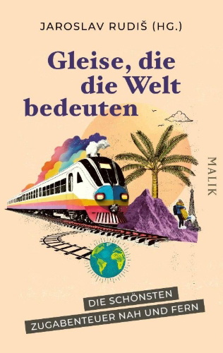 Buchcover und Innenansicht für das Buch: Gleise, die die Welt bedeuten