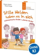 Buchcover und Innenansicht für das Buch: Stille Helden haben es in sich (Starke Kinder, glückliche Eltern)