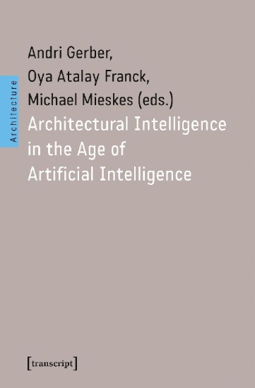 Buchcover und Innenansicht für das Buch: Architectural Intelligence in the Age of Artificial Intelligence