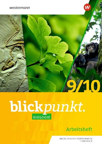 Buchcover und Innenansicht für das Buch: Blickpunkt Biologie 9 / 10. Arbeitsheft. Für Mecklenburg-Vorpommern und Thüringen