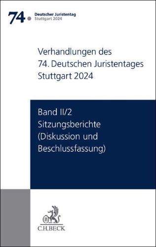 Buchcover und Innenansicht für das Buch: Verhandlungen des 74. Deutschen Juristentages Stuttgart 2024  Band II/2: Sitzungsberichte - Diskussion und Beschlussfassung