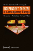 Buchcover und Innenansicht für das Buch: Independent Theatre in Contemporary Europe