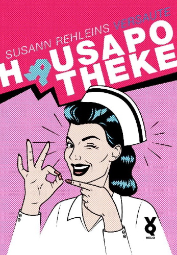 Buchcover und Innenansicht für das Buch: Susann Rehleins versaute Hausapotheke