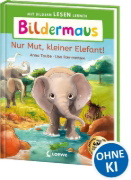 Buchcover und Innenansicht für das Buch: Bildermaus - Nur Mut, kleiner Elefant!