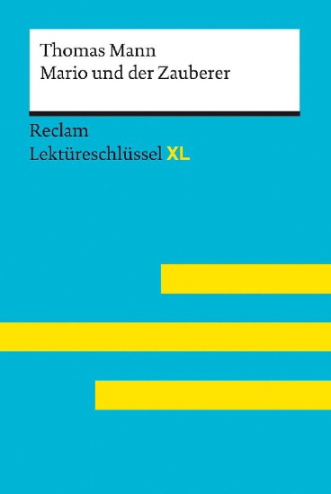 Buchcover und Innenansicht für das Buch: Mario und der Zauberer von Thomas Mann: Lektüreschlüssel mit Inhaltsangabe, Interpretation, Prüfungsaufgaben mit Lösungen, Lernglossar. (Reclam Lektüreschlüssel XL)