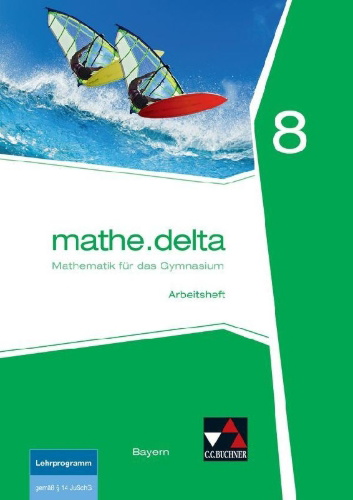 Buchcover und Innenansicht für das Buch: mathe.delta 8 Arbeitsheft Bayern