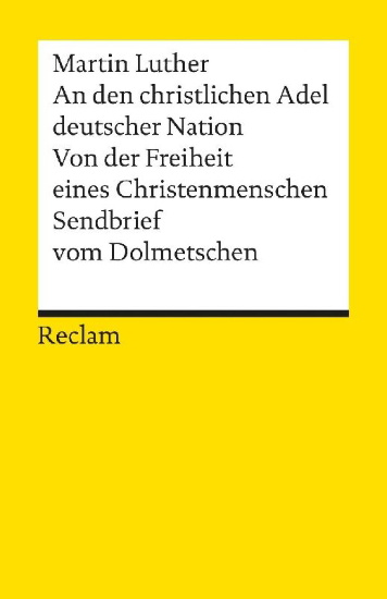 Buchcover und Innenansicht für das Buch: An den christlichen Adel deutscher Nation. Von der Freiheit eines Christenmenschen. Sendbrief vom Dolmetschen