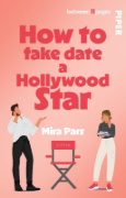 Buchcover und Innenansicht für das Buch: How to fake date a Hollywood Star