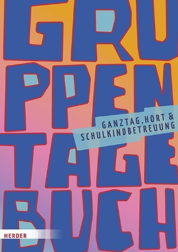 Buchcover und Innenansicht für das Buch: Gruppentagebuch. Ganztag, Hort und Schulkindbetreuung