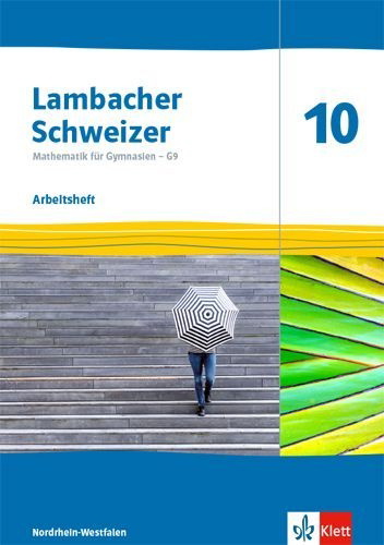 Buchcover und Innenansicht für das Buch: Lambacher Schweizer Mathematik 10 - G9. Arbeitsheft plus Lösungsheft Klasse 10. Ausgabe Nordrhein-Westfalen