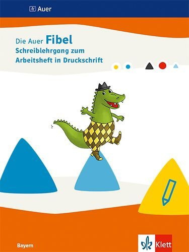 Buchcover und Innenansicht für das Buch: Die Auer Fibel. Arbeitsheft in Druckschrift: Teil A, Teil B und Schreiblehrgang DS Klasse 1. Ausgabe Bayern