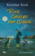 Buchcover und Innenansicht für das Buch: Rote Grütze mit Schuss