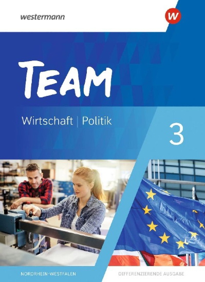 Buchcover und Innenansicht für das Buch: TEAM 3. Schulbuch - Arbeitsbücher für Politik und Wirtschaft - Differenzierende Ausgabe Nordrhein-Westfalen