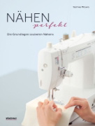 Buchcover und Innenansicht für das Buch: Nähen Perfekt. Die Grundlagen sauberen Nähens.