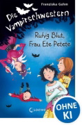 Buchcover und Innenansicht für das Buch: Die Vampirschwestern 12. Ruhig Blut, Frau Ete Petete