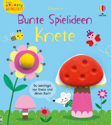 Buchcover und Innenansicht für das Buch: Kleine Kreativ-Werkstatt - Bunte Spielideen: Knete