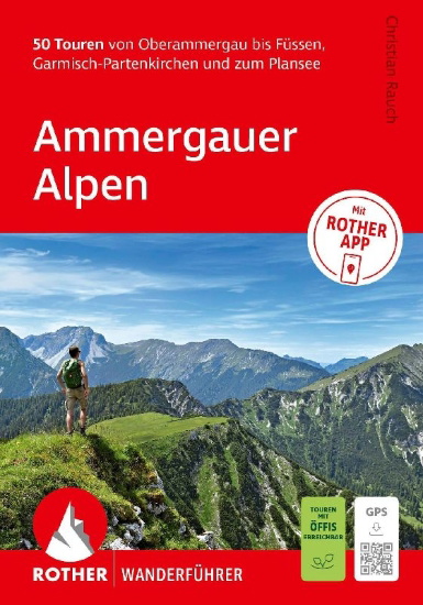 Buchcover und Innenansicht für das Buch: ROTHER Wanderführer Ammergauer Alpen. 50 Touren von Oberammergau bis Füssen, Garmisch-Partenkirchen und zum Plansee