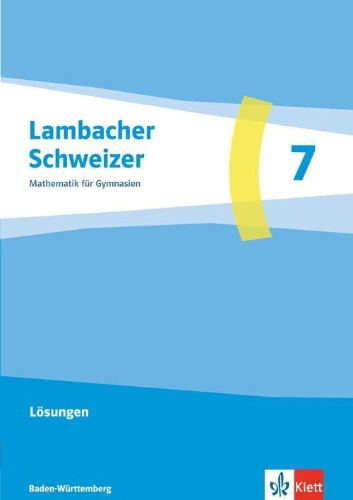 Buchcover und Innenansicht für das Buch: Lambacher Schweizer Mathematik 7. Lösungen Klasse 7. Ausgabe Baden-Württemberg