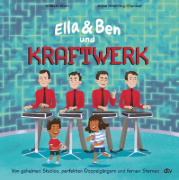 Buchcover und Innenansicht für das Buch: Ella & Ben und Kraftwerk - Von geheimen Studios, perfekten Doppelgängern und fernen Sternen