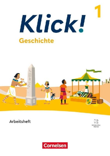 Buchcover und Innenansicht für das Buch: Klick! Band 1: 5./6. Schuljahr - Geschichte - Fachhefte für alle Bundesländer - Ausgabe ab 2024 - Arbeitsheft mit digitalen Medien