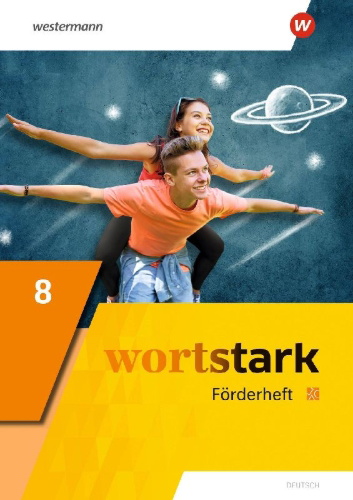 Buchcover und Innenansicht für das Buch: wortstark 8. Förderheft. Allgemeine Ausgabe 2019