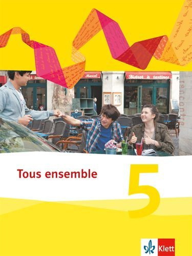 Buchcover und Innenansicht für das Buch: Tous ensemble. Schülerbuch fester Einband. 5. Lernjahr