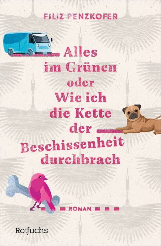 Buchcover und Innenansicht für das Buch: Alles im Grünen oder Wie ich die Kette der Beschissenheit durchbrach