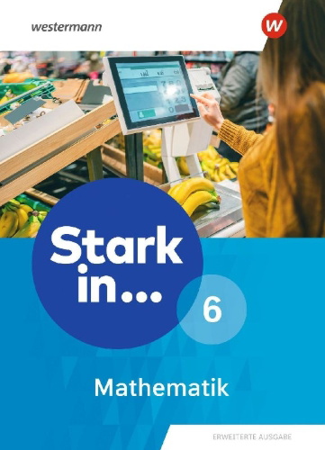 Buchcover und Innenansicht für das Buch: Stark in Mathematik 6. Schulbuch. Erweiterte Ausgabe 2021