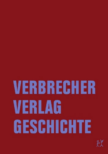 Buchcover und Innenansicht für das Buch: Verbrecher Verlag Geschichte