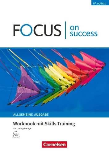 Buchcover und Innenansicht für das Buch: Focus on Success - 6th edition - Allgemeine Ausgabe - B1/B2. Workbook mit Skills Training Lösungsbeileger