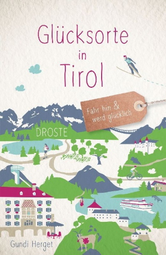 Buchcover und Innenansicht für das Buch: Glücksorte in Tirol