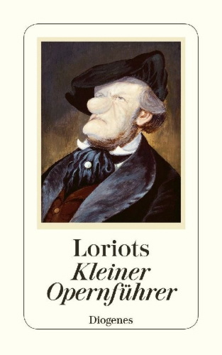 Buchcover und Innenansicht für das Buch: Loriots kleiner Opernführer