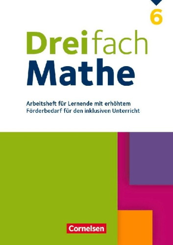 Buchcover und Innenansicht für das Buch: Dreifach Mathe 6. Schuljahr - Zu allen Ausgaben - Arbeitsheft mit Lösungen