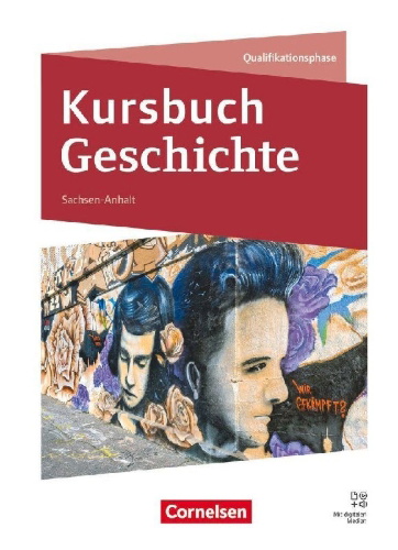 Buchcover und Innenansicht für das Buch: Kursbuch Geschichte - Sachsen-Anhalt - Ausgabe 2026 - 11./12. Schuljahr