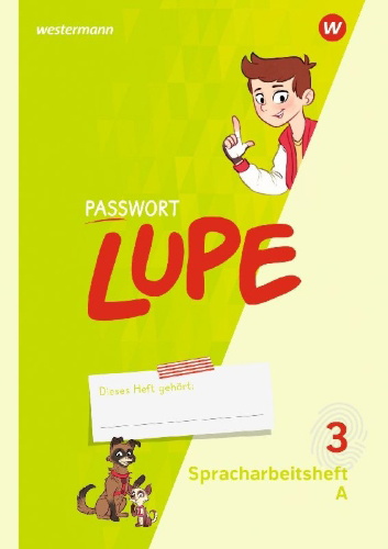 Buchcover und Innenansicht für das Buch: PASSWORT LUPE. Spracharbeitsheft 3 A und B