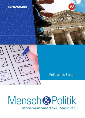 Buchcover und Innenansicht für das Buch: Mensch und Politik SII. Schulbuch Politisches System. Baden-Württemberg