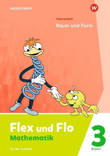 Buchcover und Innenansicht für das Buch: Flex und Flo 3. Themenheft Raum und Form: Für die Ausleihe. Für Bayern